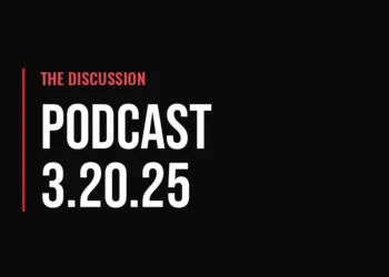 The Discussion — Podcast 3.20.25