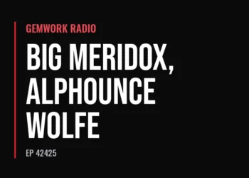 Gemwork Radio — Big Meridox, Alphounce Wolfe (Ep 42425)