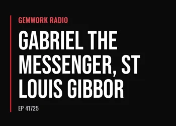 Gemwork Radio — Gabriel The Messenger, St Louis Gibbor (Ep 41725)
