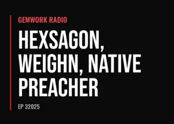 Gemwork Radio — Hexsagon, Weighn, Native Preacher (Ep 32025)