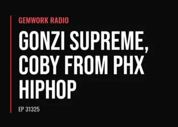 Gemwork Radio — Gonzi Supreme, Coby From PHX Hiphop (Ep 31325)