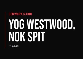 Gemwork Radio — Yog Westwood, Nok Spit (7-7-23)