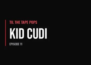 Til The Tape Pops — Kid Cudi (Episode 11)