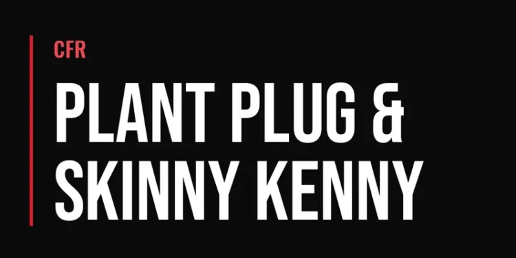 CFR — Plant Plug & Skinny Kenny