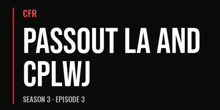 CFR — Passout LA and CPLWJ (Season 3 · Episode 3)