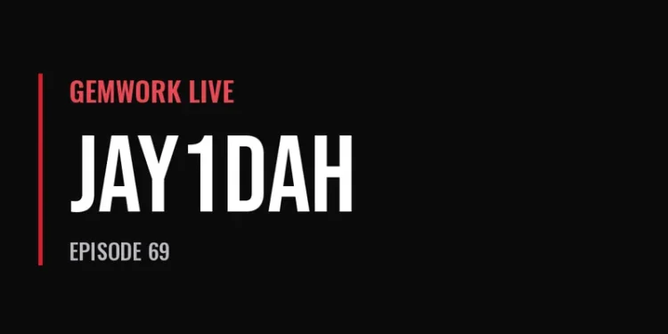 Gemwork Live — Jay1Dah (Episode 69)