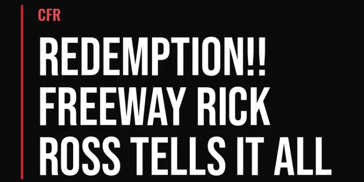 CFR — Redemption: Freeway Rick Ross Tells It All