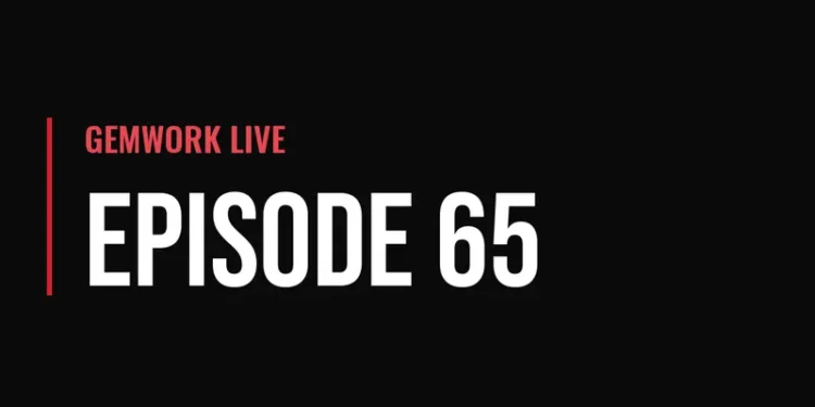 Gemwork Live — Episode 65