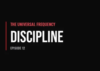 The Universal Frequency — Discipline (Episode 12)
