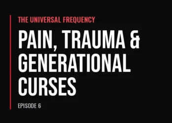 The Universal Frequency — Pain, Trauma & Generational Curses (Episode 6)