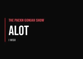 The Packn Gonjah Show — Alot (I Wish)