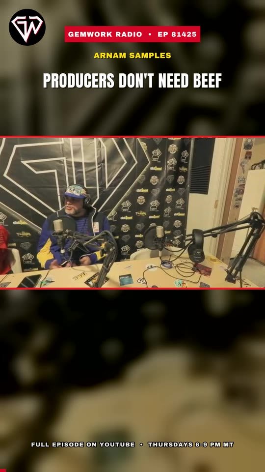 Producers don't need beef — Gemwork Radio EP 81425